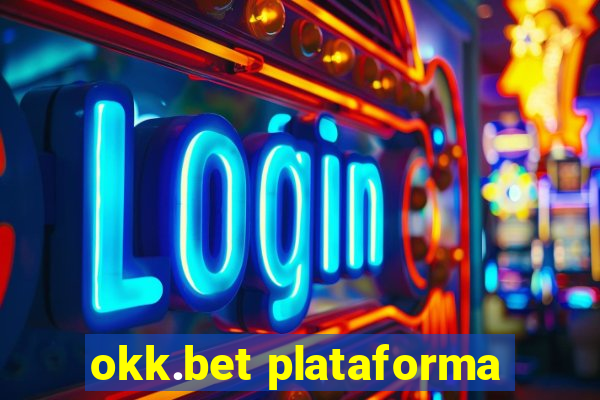 okk.bet plataforma